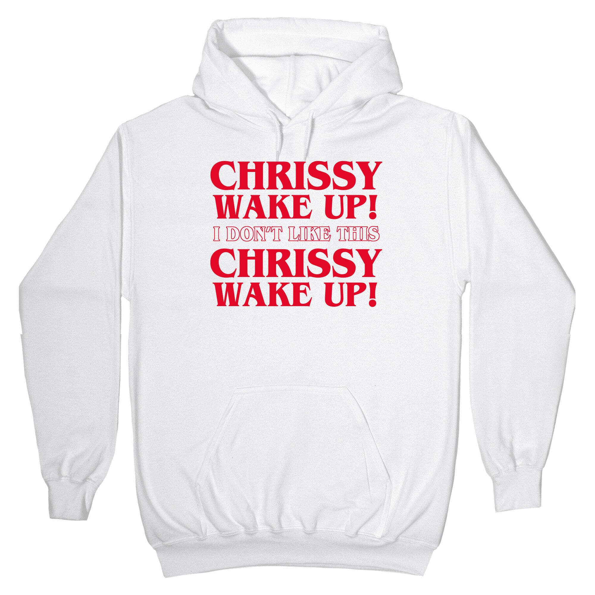 Chrissy Wake Up Hoodie